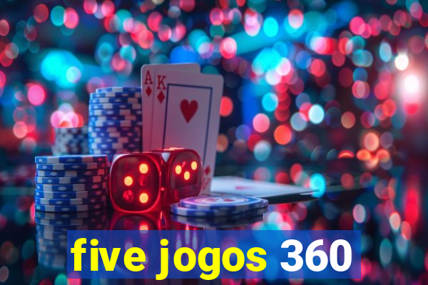 five jogos 360